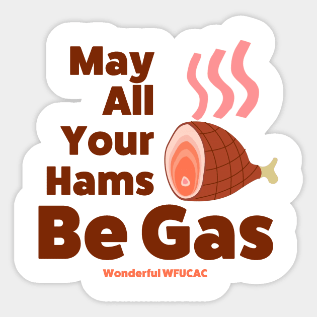 May All Your Ham Be Gas Sticker by Canada Is Boring Podcast